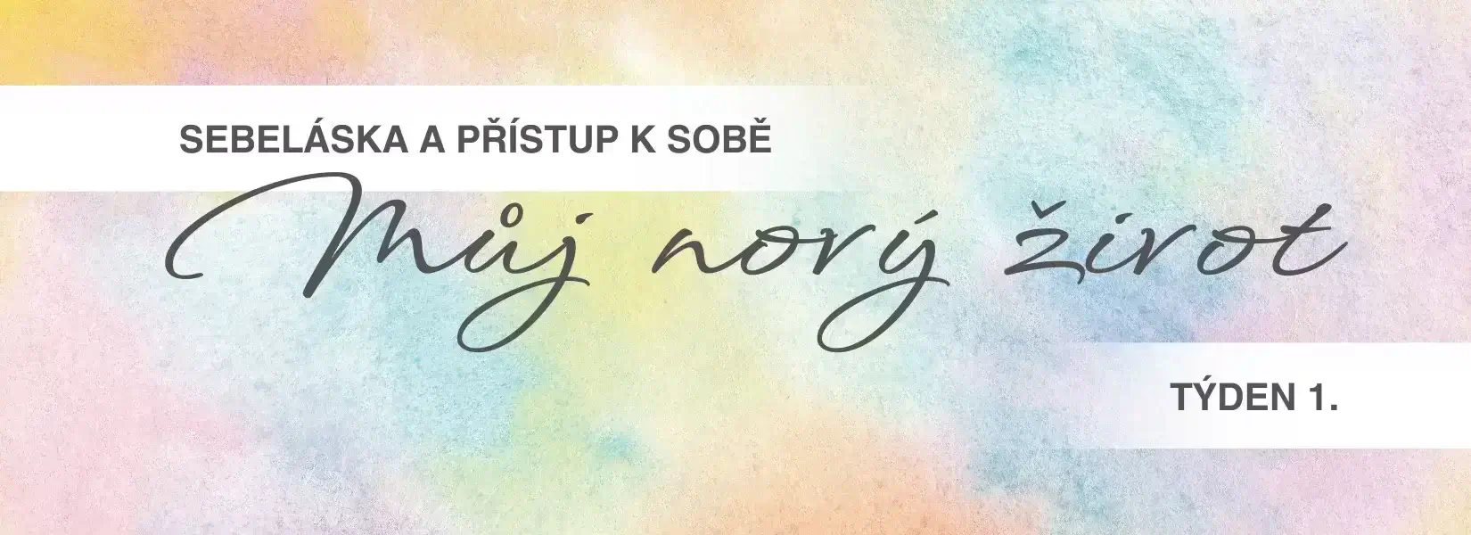 Týden 1 program Můj nový život